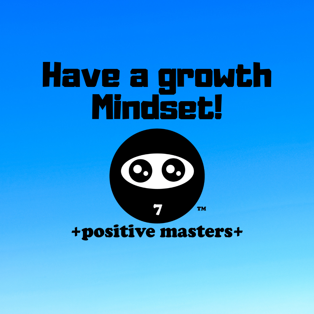 Have a growth mindset! You can self-develop yourself by engaging, learning, experiencing, and evolving.