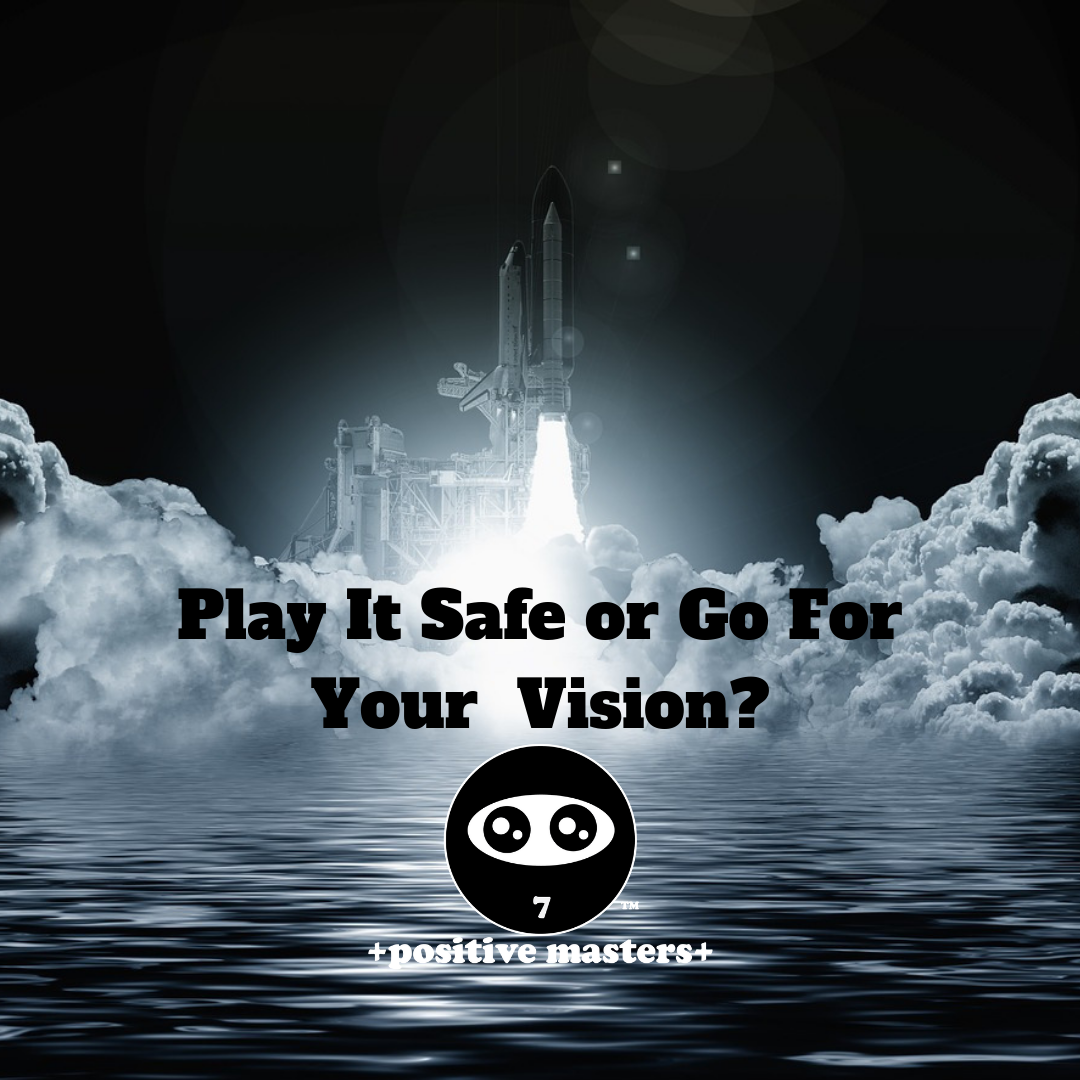 Play it safe or go for your vision? With planning, research, and strategy, you can lessen your risks in pursuit of your dreams!