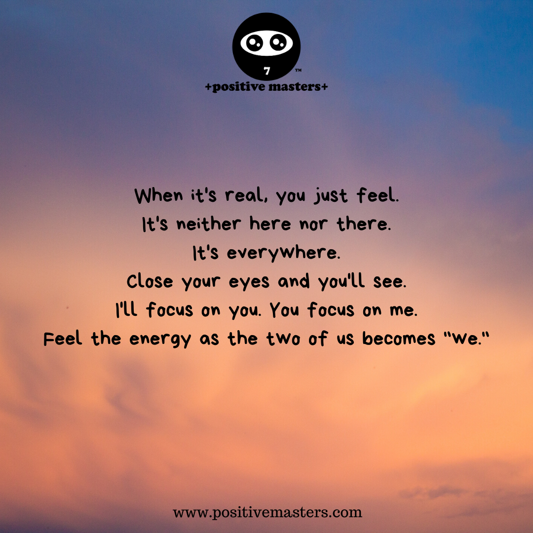 When it's real, you just feel. A romantic poem.