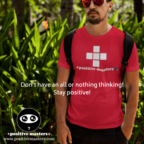 Don't have an all or nothing thinking. Stay positive!